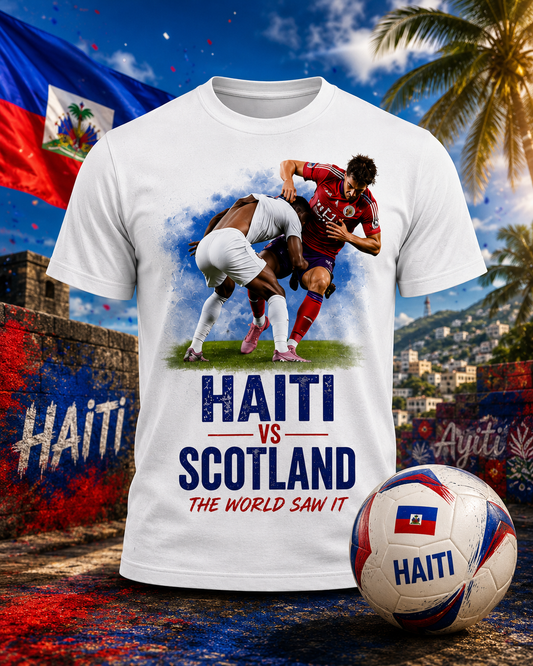 Haiti vs Scotland – The World Saw It | Limited Edition T-Shirt